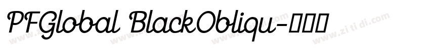 PFGlobal BlackObliqu字体转换 PFGlobal BlackObliqu字体转换